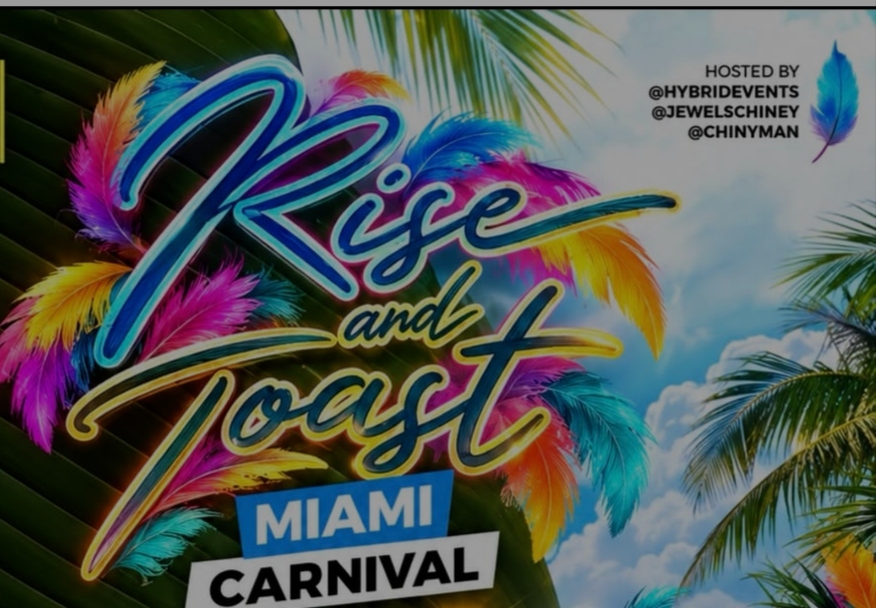 Rise + Toast — Miami Carnival Weekend